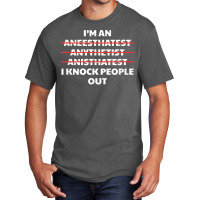 Anesthetist Hospital Worker   Funny Er Anesthetics Giver T Shirt Basic T-shirt | Artistshot