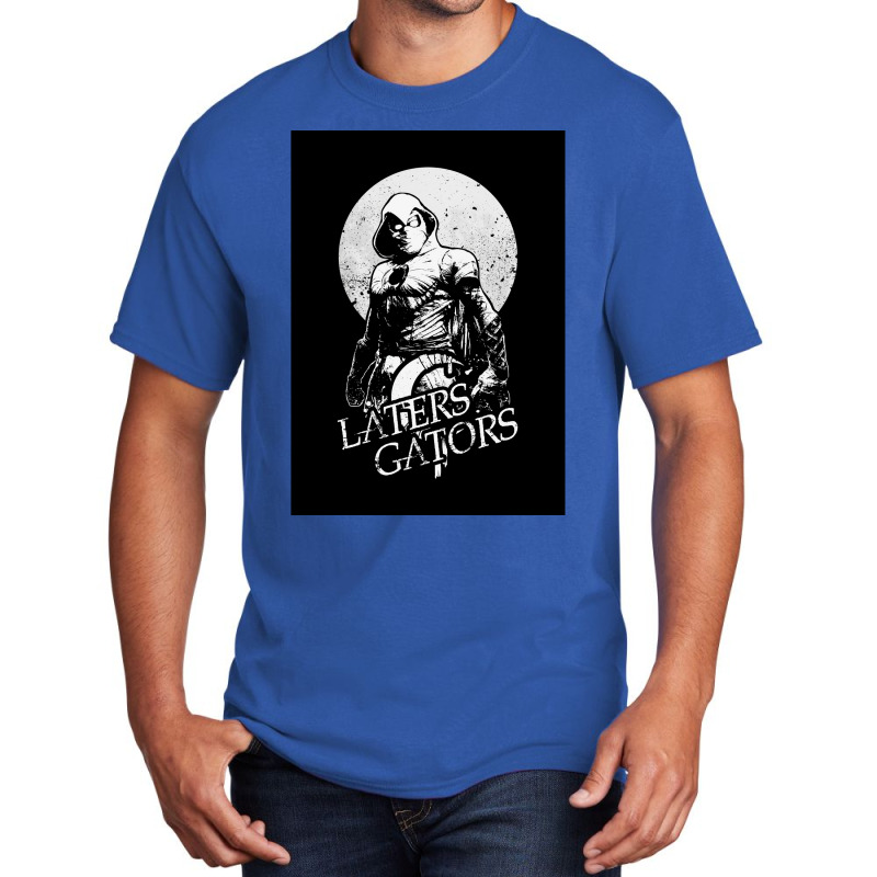 Laters Gators Poster Tumblr Basic T-shirt by ferrarperishc | Artistshot