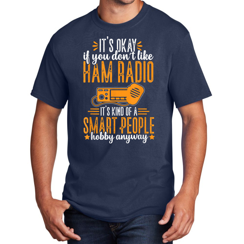 Ham Radio Operator Smart People Hobby Funny Amateur Radio T Shirt Basic T-shirt by hyong5i4 | Artistshot