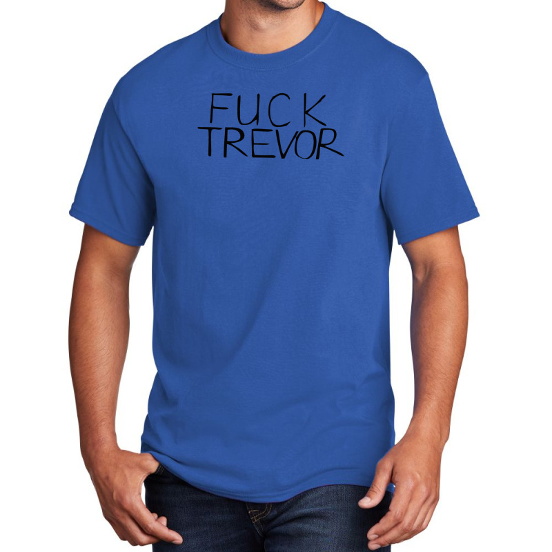 Fuck Trevor Basic T-shirt by PatrickDougherty | Artistshot