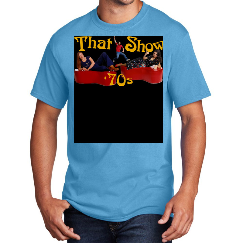 That 70s Show 19982006 Tv Show Classic Tshirt Poster Nature Tumblr (1) Basic T-shirt by usserylutmanv | Artistshot