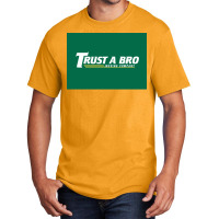 Trust A Bro Moving Company Poster Tumblr Basic T-shirt | Artistshot