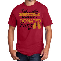 Powered By A Donated Lung   Lung Transplant T Shirt Basic T-shirt | Artistshot