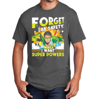 Limited Edition Forget Lab Safety Funny Chemistry Humor Science Teache Basic T-shirt | Artistshot