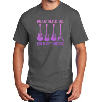 You Can Never Have Too Many Guitars  Funny Guitar 1 Basic T-shirt | Artistshot