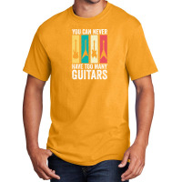 You Can Never Have Too Many Guitars 7 Basic T-shirt | Artistshot