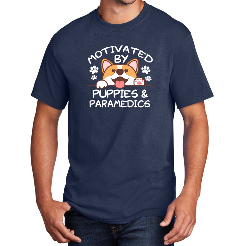 Motivated By Puppies And Paramedics  For Paramedics Basic T-shirt | Artistshot