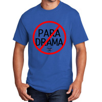 No Para Drama Basic T-shirt | Artistshot