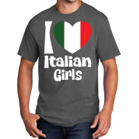 Limited Edition I Love Italian Girls With Italy Heart Flag Basic T-shirt | Artistshot