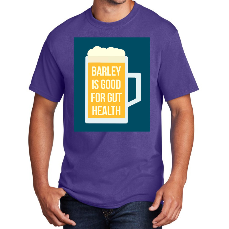 Barley Is Good For Gut Health Basic T-shirt | Artistshot