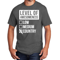 Funny Level Of Awesomeness Low Medium Gift Country Saying Quote For A Basic T-shirt | Artistshot