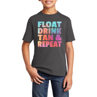 Float Drink Tan   Repeat Summer Beach Swimming Pool Vacation Basic Youth T-shirt | Artistshot