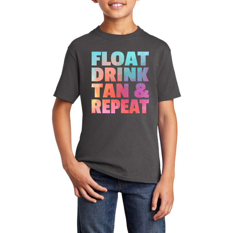 Float Drink Tan   Repeat Summer Beach Swimming Pool Vacation Basic Youth T-shirt | Artistshot