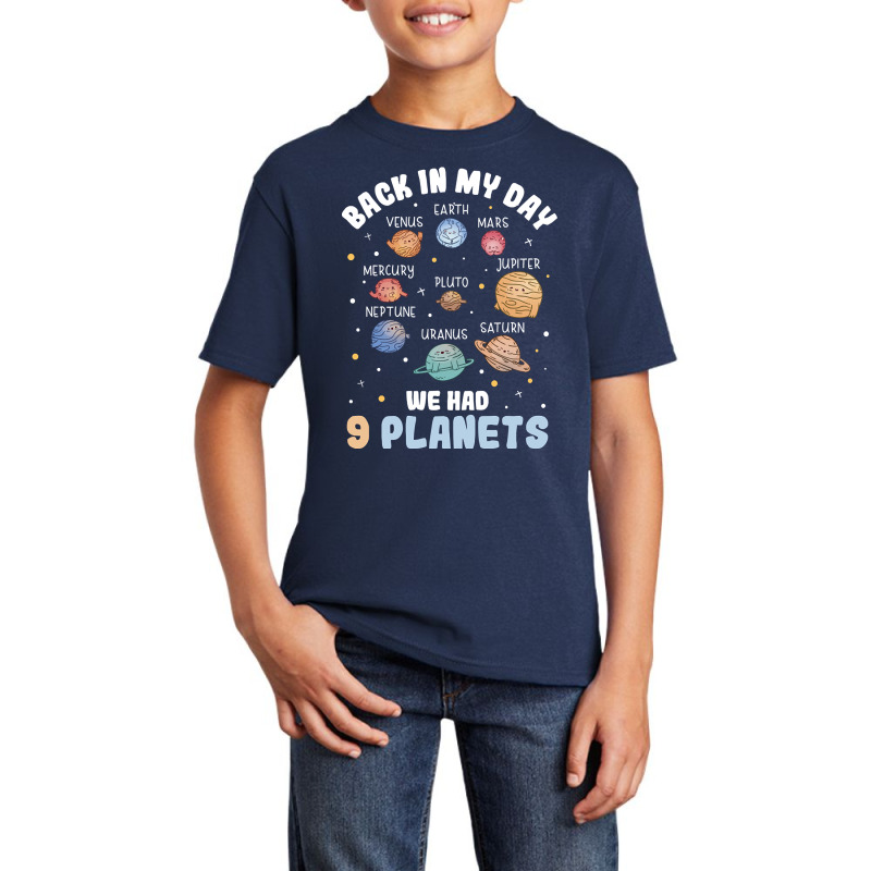 Back In My Day We Had 9 Planets Pluto Solar System Basic Youth T-shirt by kayakbetween30 | Artistshot