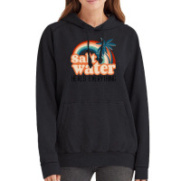 Salt Water Heals Everything Vintage Hoodie | Artistshot