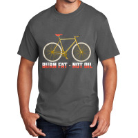 Burn Fat   Not Oil Biking Cycling Tank Top Basic T-shirt | Artistshot