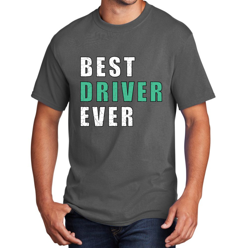 Best Driver Ever-gy5gr Basic T-shirt | Artistshot