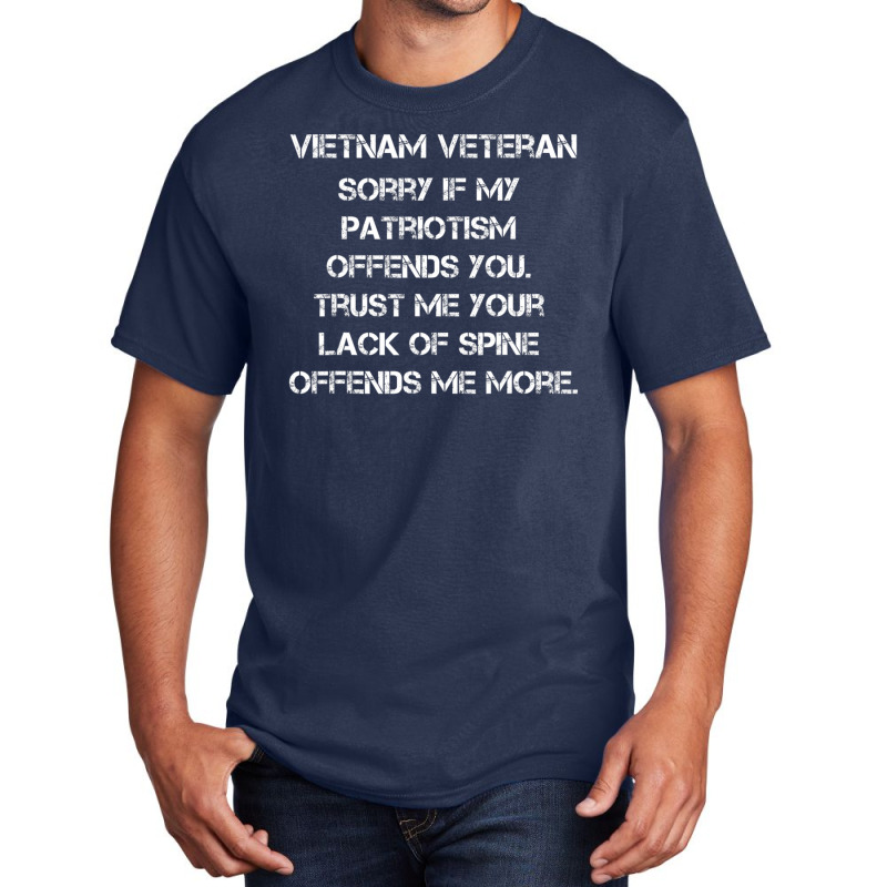 Hot Trend Vietnam Veteran Sorry If My Patriotism Offends You Basic T-shirt | Artistshot