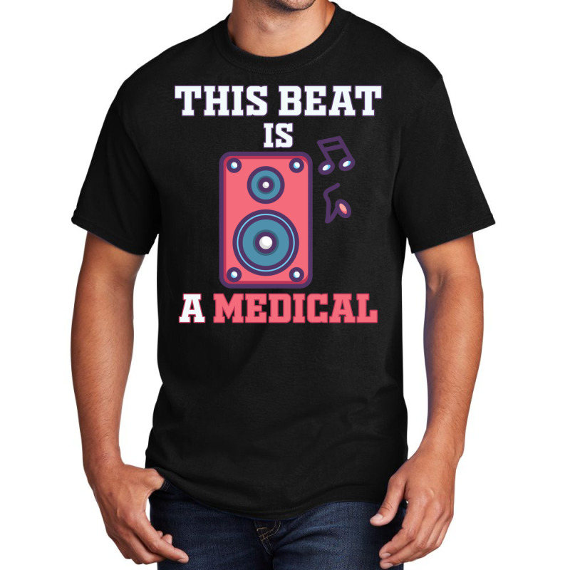 This Beat Is A Medical Basic T-shirt by SaraBachmann | Artistshot