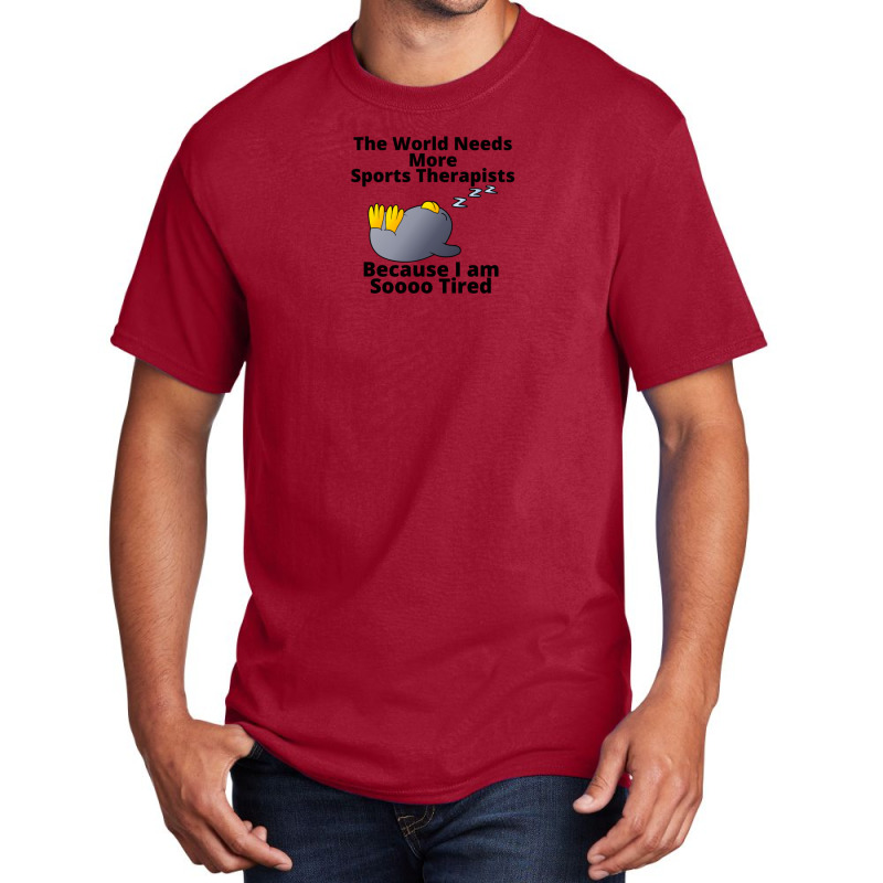 Tired Penguin And Why The World Needs More Sports Therapist Basic T-shirt by OmarFerrerRios | Artistshot