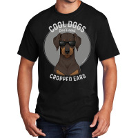 Cool Dogs Don’t Need Cropped Ears   Brown Chocolate Doberman Basic T-shirt | Artistshot