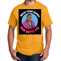 Eric Effiong   Wash Your Hands You Detty Pig Poster Basic T-shirt | Artistshot