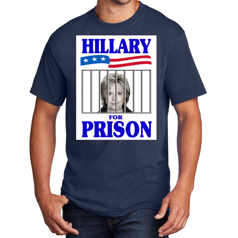 Hillary For Prison Poster Copy Basic T-shirt | Artistshot