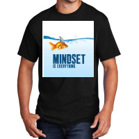 Mindset Is Everything   Goldfish   Shark Poster Basic T-shirt | Artistshot