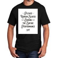 Please Remain Seated Bathroom Sign Poster Basic T-shirt | Artistshot