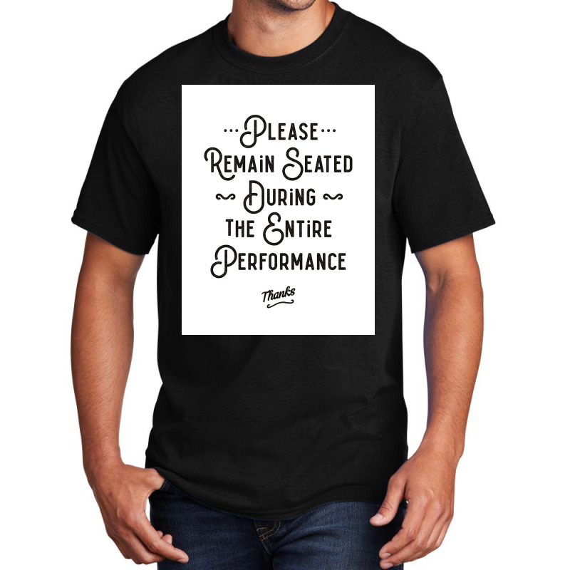 Please Remain Seated Bathroom Sign Poster Basic T-shirt | Artistshot