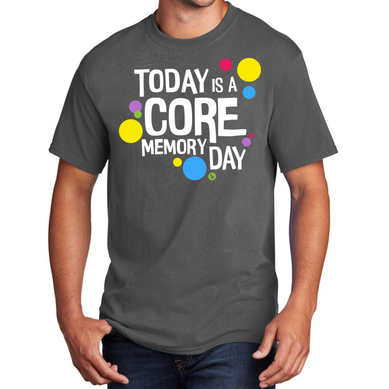 Core Memory Day Basic T-shirt by amwayfigeljy | Artistshot