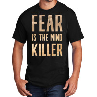 Dune   Fear Is The Mind Killer (light) Basic T-shirt | Artistshot