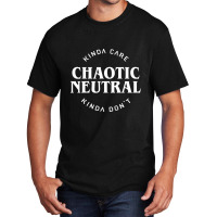 Trending Chaotic Neutral Alignment Kinda Care Kinda Don't Funny Quotes Basic T-shirt | Artistshot