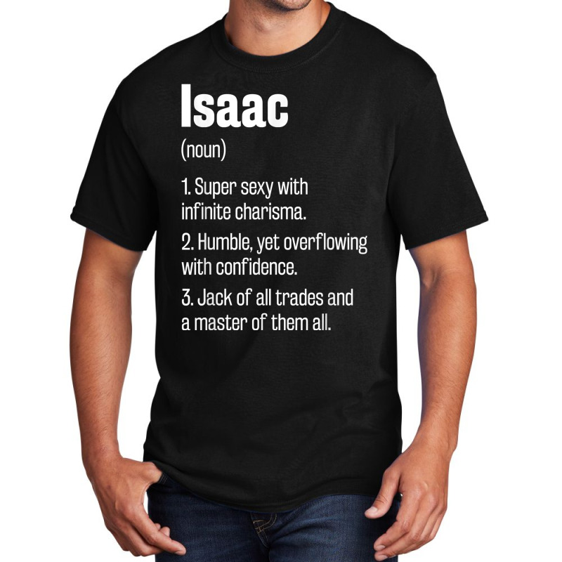 Isaac Definition Funny First Name Humor Nickname T Shirt Basic T-shirt by pearleql2katnik | Artistshot