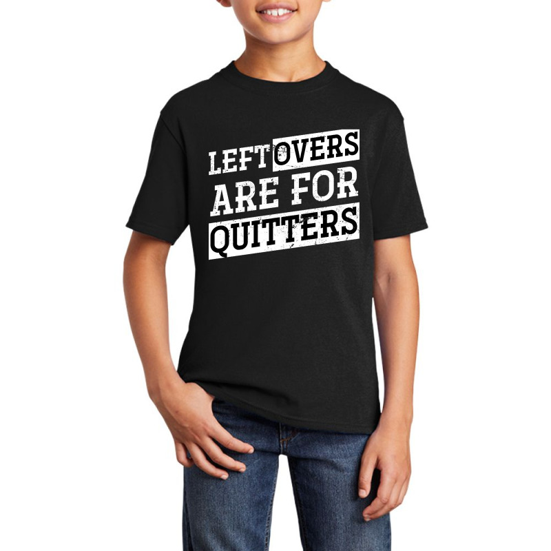 Artistshot Hot Trend Leftovers Are For Quitters Funny Thanksgiving Basic Youth T-shirt | Artistshot