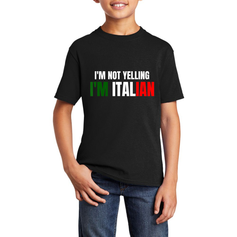 I'm Not Yelling, I'm Italian Italy Joke Italia Loud Basic Youth T-shirt by longho | Artistshot