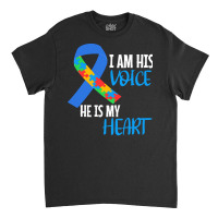 Autism Awareness T  Shirt Autism Awareness I Am His Voice He Is My Hea Classic T-shirt | Artistshot