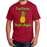 You Know Thats Right Girl Basic T-shirt | Artistshot