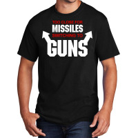 Too Close For Missiles Switching To Guns Quote Basic T-shirt | Artistshot