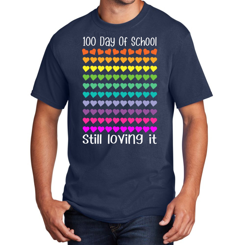 100 Day Of School Still Loving It Colorful Hearts Humor Basic T-shirt | Artistshot