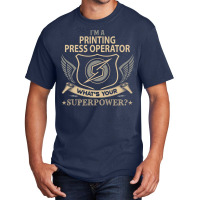 Printing Press Operator Superpower Basic T-shirt | Artistshot