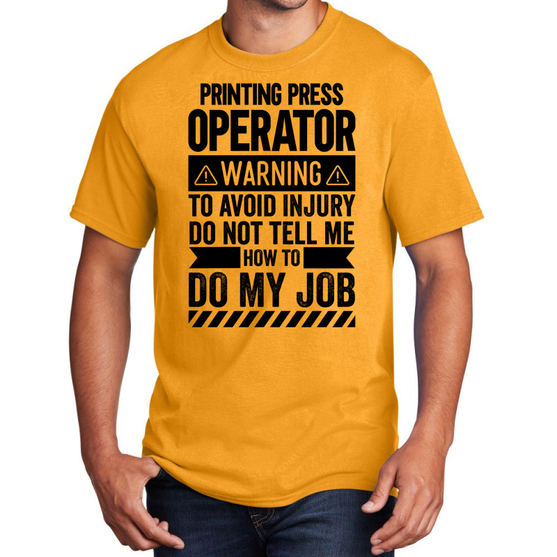 Printing Press Operator Warning Girl Basic T-shirt by schalforlays | Artistshot