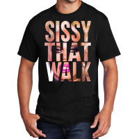 Sissy That Walk Basic T-shirt | Artistshot