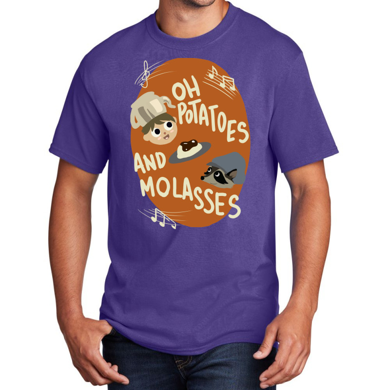 Oh Potatoes And Molasses Basic T-shirt | Artistshot