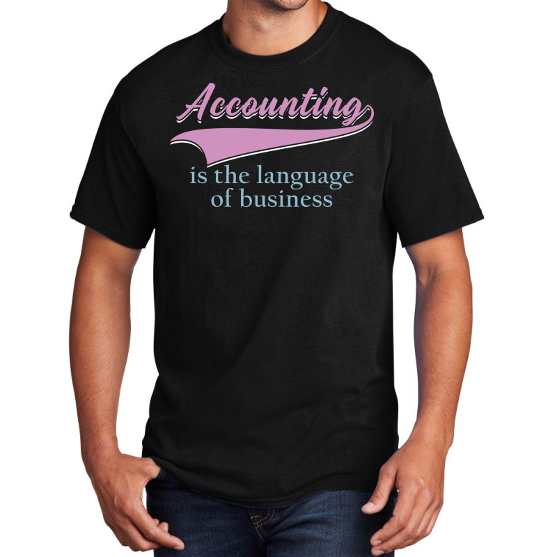 Accounting Is The Language Of Business Girl Basic T-shirt | Artistshot