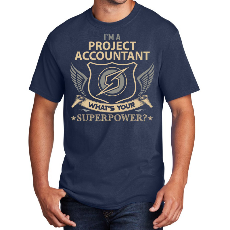 Project Accountant T  Superpower Gift Item Tee Basic T-shirt | Artistshot