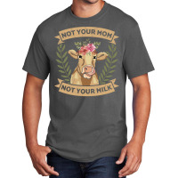 Not Your Mom Not Your Milk Animal Rights Rescue 70s Basic T-shirt | Artistshot