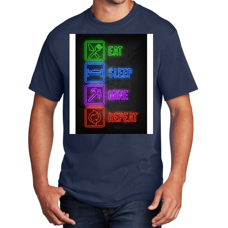 Eat Sleep Mine Repeat Blue Basic T-shirt by peemotchalwe4 | Artistshot