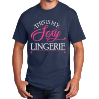 This Is My Sexy Lingerie Night Bed Basic T-shirt | Artistshot