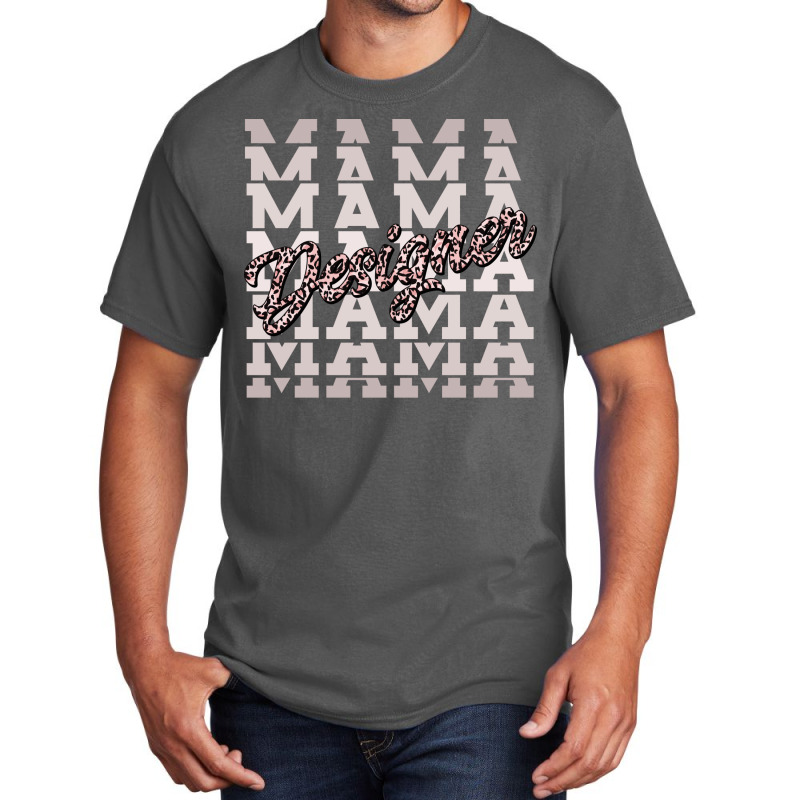 Designer Mama Leaopard Print Graphic Designer Mom Graduation Love Basic T-shirt | Artistshot